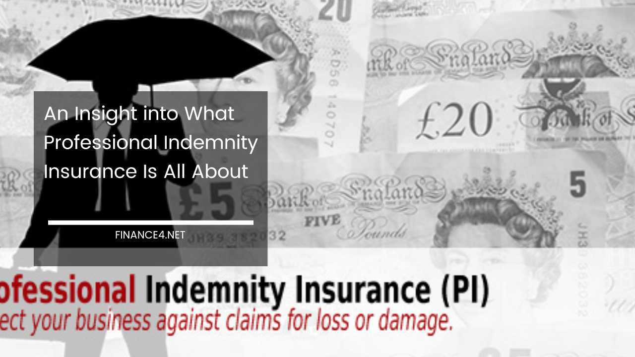 An Insight Into What Professional Indemnity Insurance Is All About