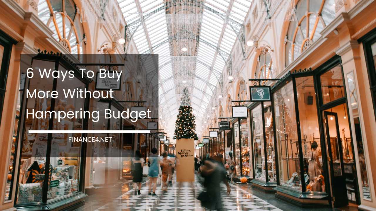 Buy More Without Hampering Budget