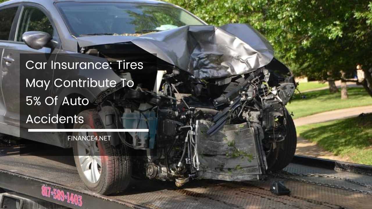 Car Insurance Tires May Contribute To 5% Of Auto Accidents