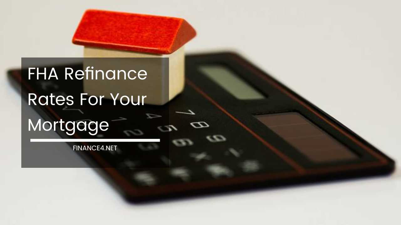 FHA Refinance Rates For Mortgage