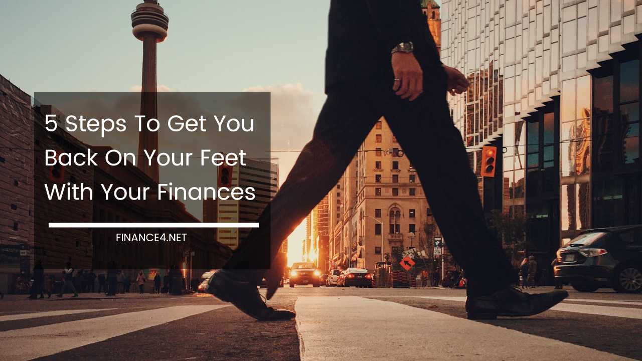 Get Back On Your Feet With Your Finances