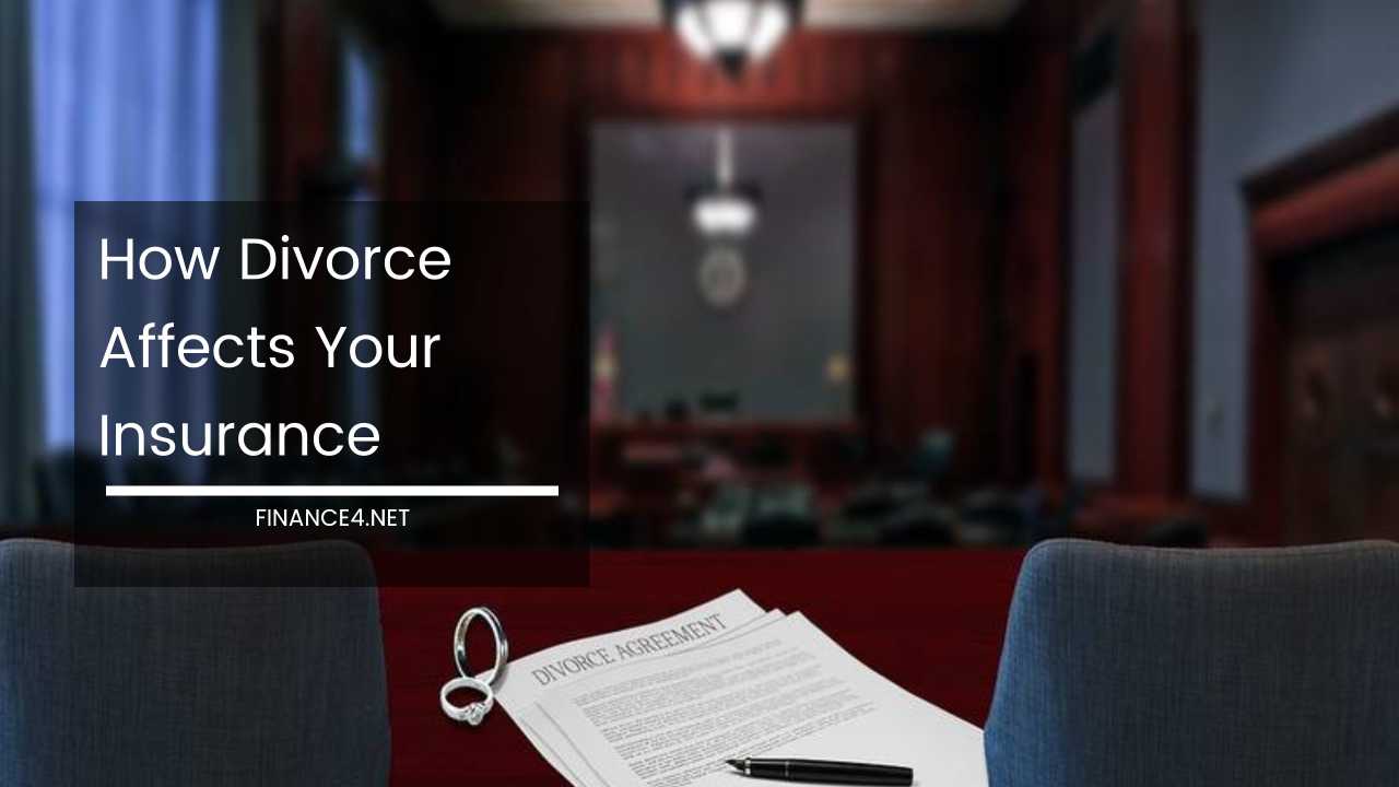 How Divorce Affects Your Insurance