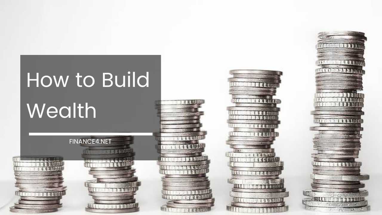 How to Build Wealth