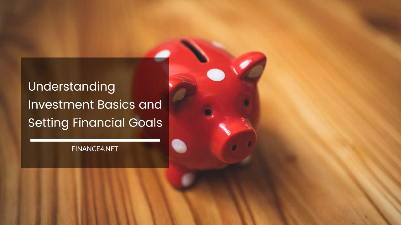 Investment Basics and Setting Financial Goals
