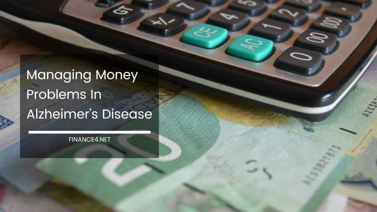Managing Money Problems In Alzheimer’s Disease