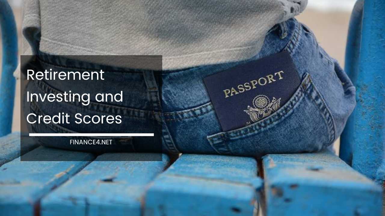 Retirement Investing and Credit Scores